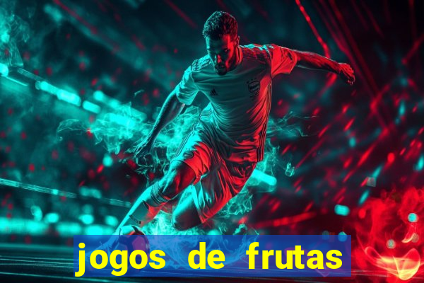 jogos de frutas para ganhar dinheiro